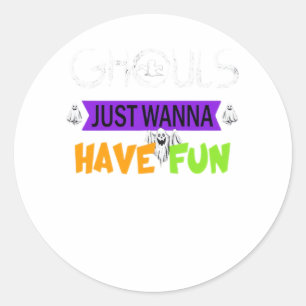 Ghouls Just Wanna Have Fun Funny Autumn Classic Round Sticker
