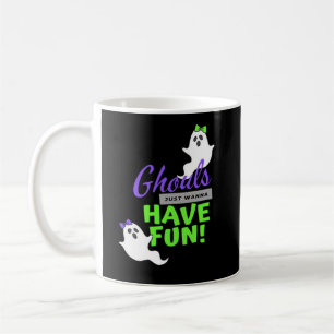 Ghouls Just Wanna Have Fun Funny Autumn Coffee Mug