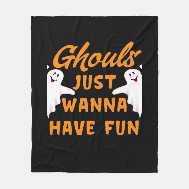 Ghouls Just Wanna Have Fun Funny Autumn Fleece Blanket (Front)