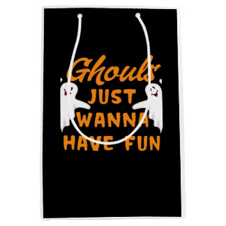 Ghouls Just Wanna Have Fun Funny Autumn Medium Gift Bag