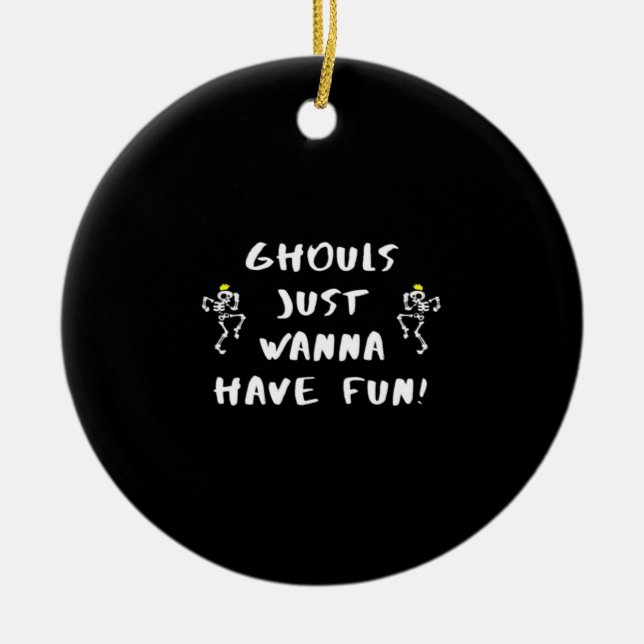 Ghouls Just Wanna Have Fun – Funny Feminist Ceramic Ornament (Front)