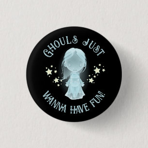 "Ghouls Just Wanna Have Fun!" Funny Halloween 3 Cm Round Badge