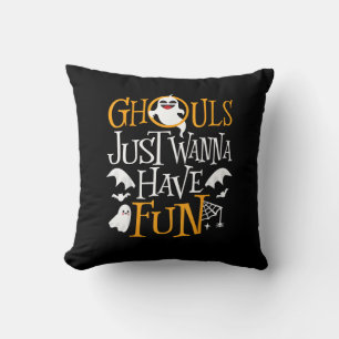 Ghouls Just Wanna Have Fun Funny Halloween Costume Cushion
