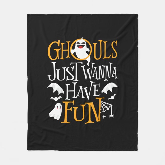 Ghouls Just Wanna Have Fun Funny Halloween Costume Fleece Blanket (Front)