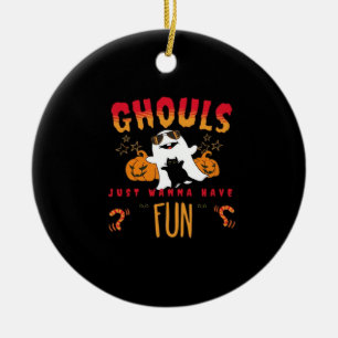 Ghouls Just Wanna Have Fun Funny Halloween , Pumpk Ceramic Ornament