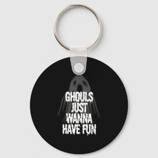 Ghouls just wanna have fun funny halloween quote key ring