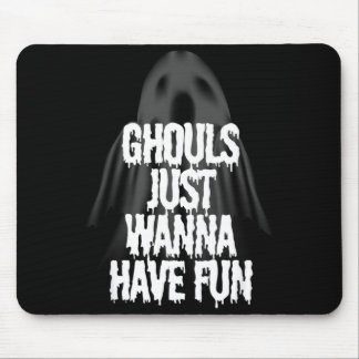 Ghouls just wanna have fun funny halloween quote mouse pad