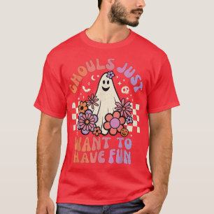 ghouls just wanna have fun ,funny Halloween quots T-Shirt