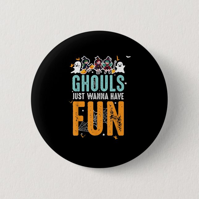 Ghouls Just Wanna Have Fun Funny Halloween Witches 6 Cm Round Badge (Front)