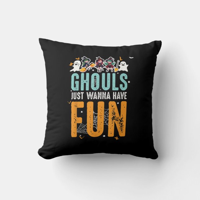 Ghouls Just Wanna Have Fun Funny Halloween Witches Cushion (Front)
