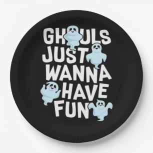Ghouls Just Wanna Have Fun Funny & Meme Design Paper Plate