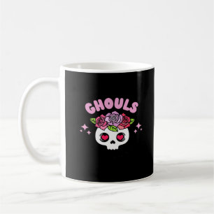 Ghouls Just Wanna Have Fun Funny Quote Coffee Mug