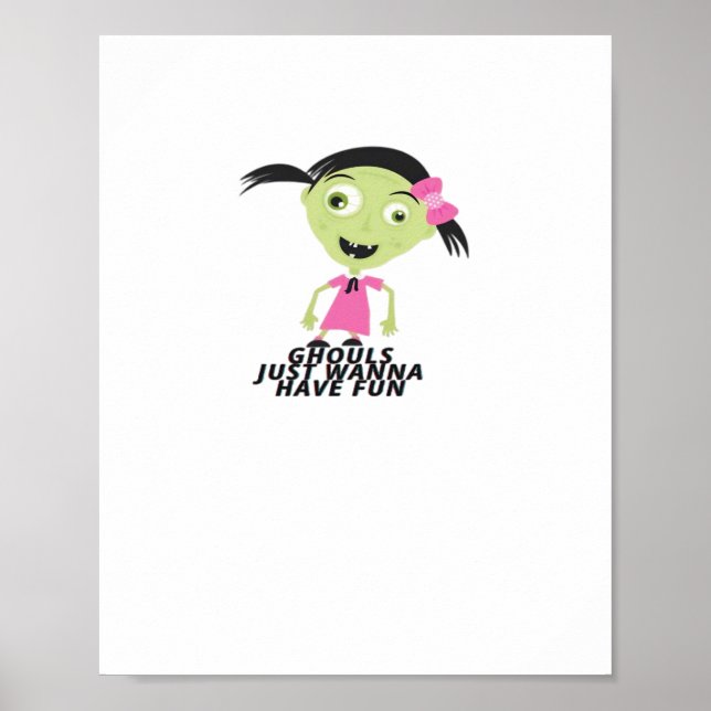 Ghouls Just Wanna Have Fun Funny Quote Poster (Front)
