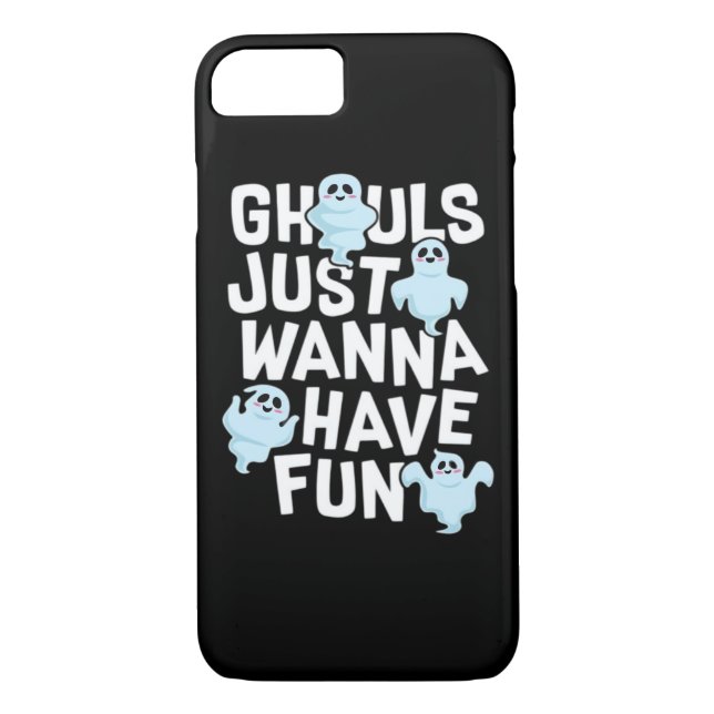 Ghouls Just Wanna Have Fun Funny & Slogan Case-Mate iPhone Case (Back)