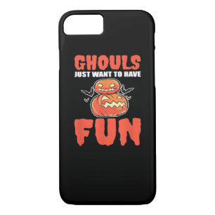 Ghouls Just Wanna Have Fun Funny Style iPhone 8/7 Case