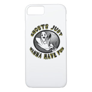 Ghouls Just Wanna Have Fun - Funny & Trend Design  iPhone 8/7 Case