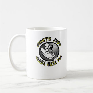 Ghouls Just Wanna Have Fun - Funny & Trend Design Coffee Mug