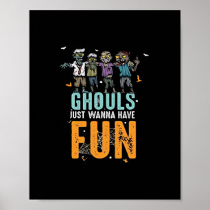Ghouls Just Wanna Have Fun Funny Zombies Halloween Poster