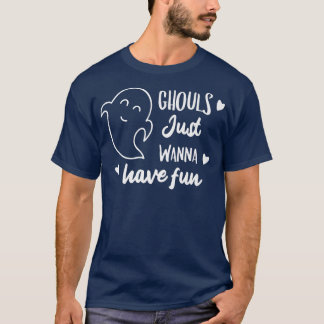 Ghouls Just Wanna Have Fun Ghost Funny Heart 89 T-Shirt
