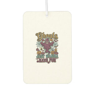 Ghouls Just Wanna Have Fun Ghost Pumpkins Witch Mo Car Air Freshener