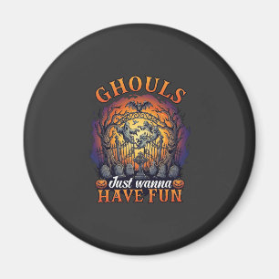 Ghouls Just Wanna Have Fun Ghosts Cemetery Pumpkin Magnet