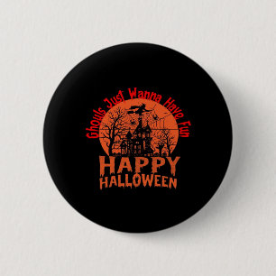 Ghouls Just Wanna Have Fun - Ghoul-Tastic Hallowee 6 Cm Round Badge