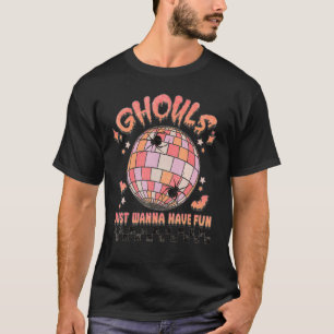 Ghouls Just Wanna Have Fun Ghouls Night Out Cute W T-Shirt