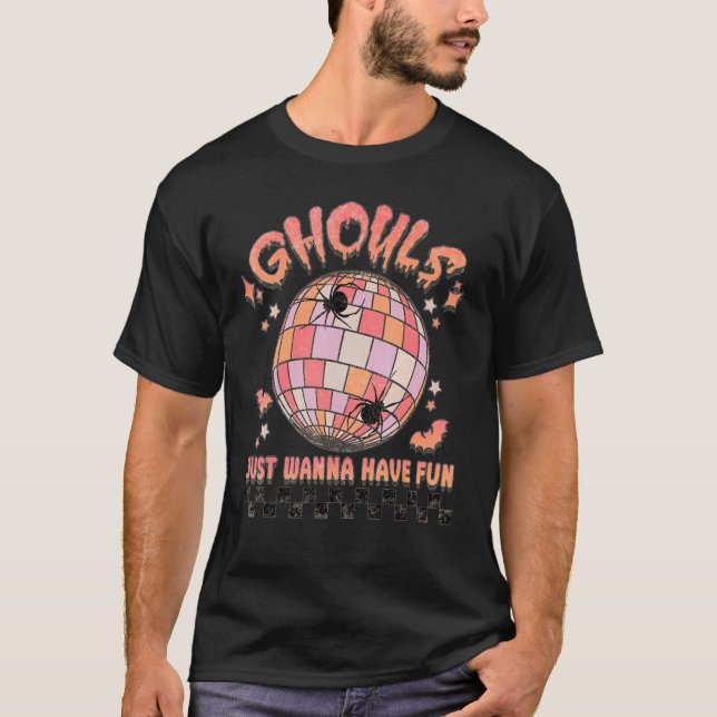 Ghouls Just Wanna Have Fun Ghouls Night Out Cute W T-Shirt (Front)