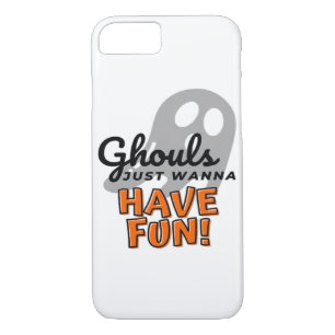 Ghouls Just Wanna Have Fun (Grey) iPhone 8/7 Case