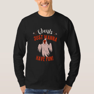 Ghouls Just Wanna Have Fun Halloween Apparel T-Shirt