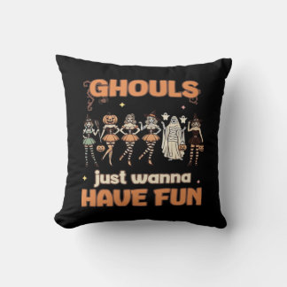 Ghouls Just Wanna Have Fun Halloween Autumn Mood Cushion