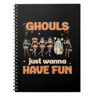 Ghouls Just Wanna Have Fun Halloween Autumn Mood Notebook