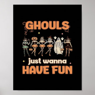 Ghouls Just Wanna Have Fun Halloween Autumn Mood Poster
