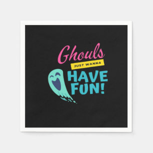 Ghouls Just Wanna Have Fun - Halloween Autumn Vibe Napkin