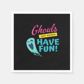 Ghouls Just Wanna Have Fun - Halloween Autumn Vibe Napkin