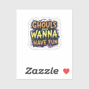 Ghouls Just Wanna Have Fun - Halloween Design