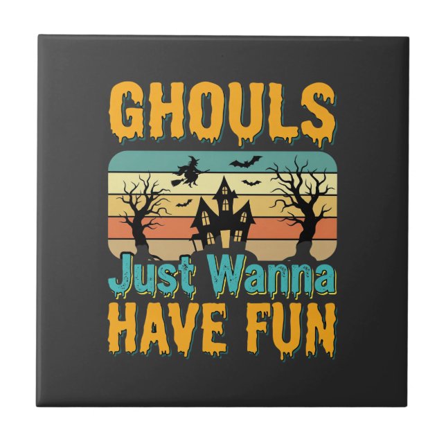 Ghouls Just Wanna Have Fun Halloween Design_1 Ceramic Tile (Front)