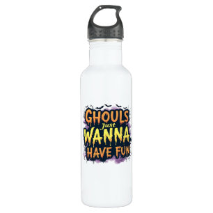Ghouls Just Wanna Have Fun - Halloween Design 710 Ml Water Bottle