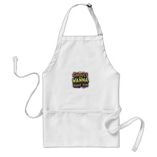 Ghouls Just Wanna Have Fun - Halloween Design Standard Apron