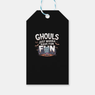 Ghouls Just Wanna Have Fun - Halloween Funny Quote Gift Tags