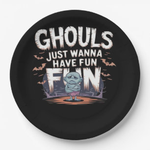 Ghouls Just Wanna Have Fun - Halloween Funny Quote Paper Plate