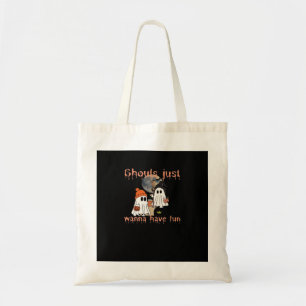 Ghouls Just Wanna Have Fun Halloween Funny Slogan Tote Bag