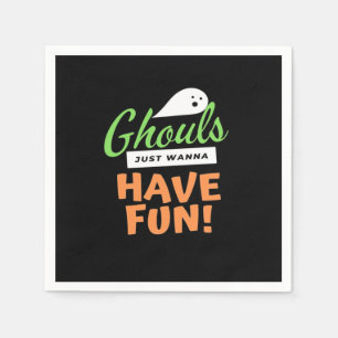 Ghouls Just Wanna Have Fun – Halloween Ghouls Funn Napkin