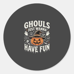 Ghouls Just Wanna Have Fun Halloween Pumpkin Classic Round Sticker