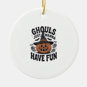 Ghouls Just Wanna Have Fun Halloween Pumpkin Ghost Ceramic Ornament