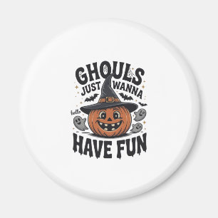 Ghouls Just Wanna Have Fun Halloween Pumpkin Ghost Magnet