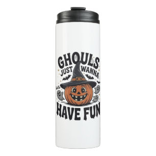 Ghouls Just Wanna Have Fun Halloween Pumpkin Ghost Thermal Tumbler