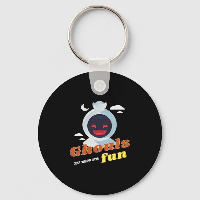 Ghouls Just Wanna Have Fun Halloween & Quote Key Ring (Front)