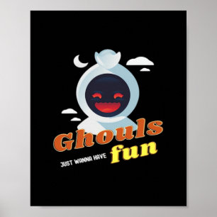 Ghouls Just Wanna Have Fun Halloween & Quote Poster