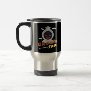 Ghouls Just Wanna Have Fun Halloween & Quote Travel Mug
